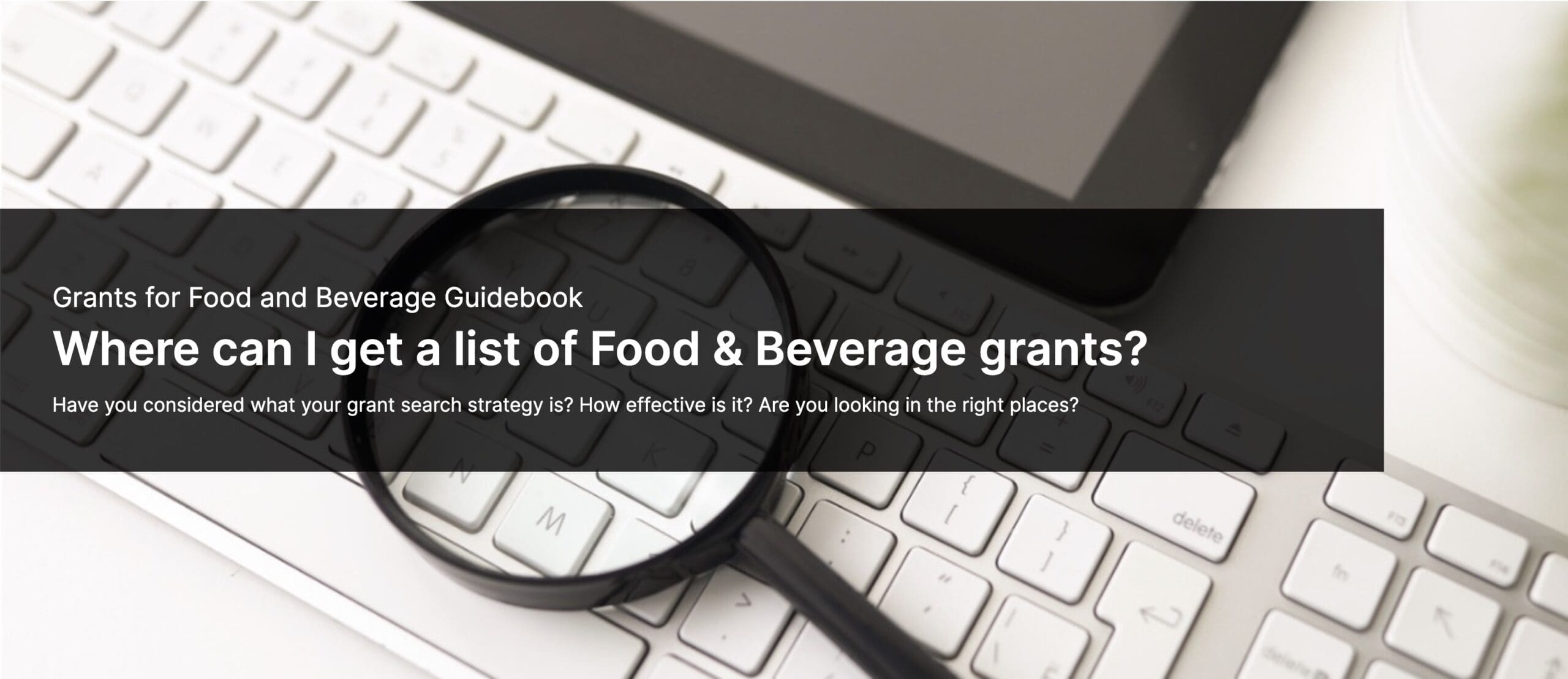 Where can I get a list of Food & Beverage grants? Granted Consulting